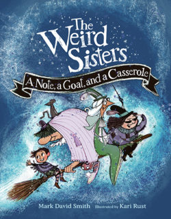Cover of The Weird Sisters: A Note, a Goat, and a Casserole
